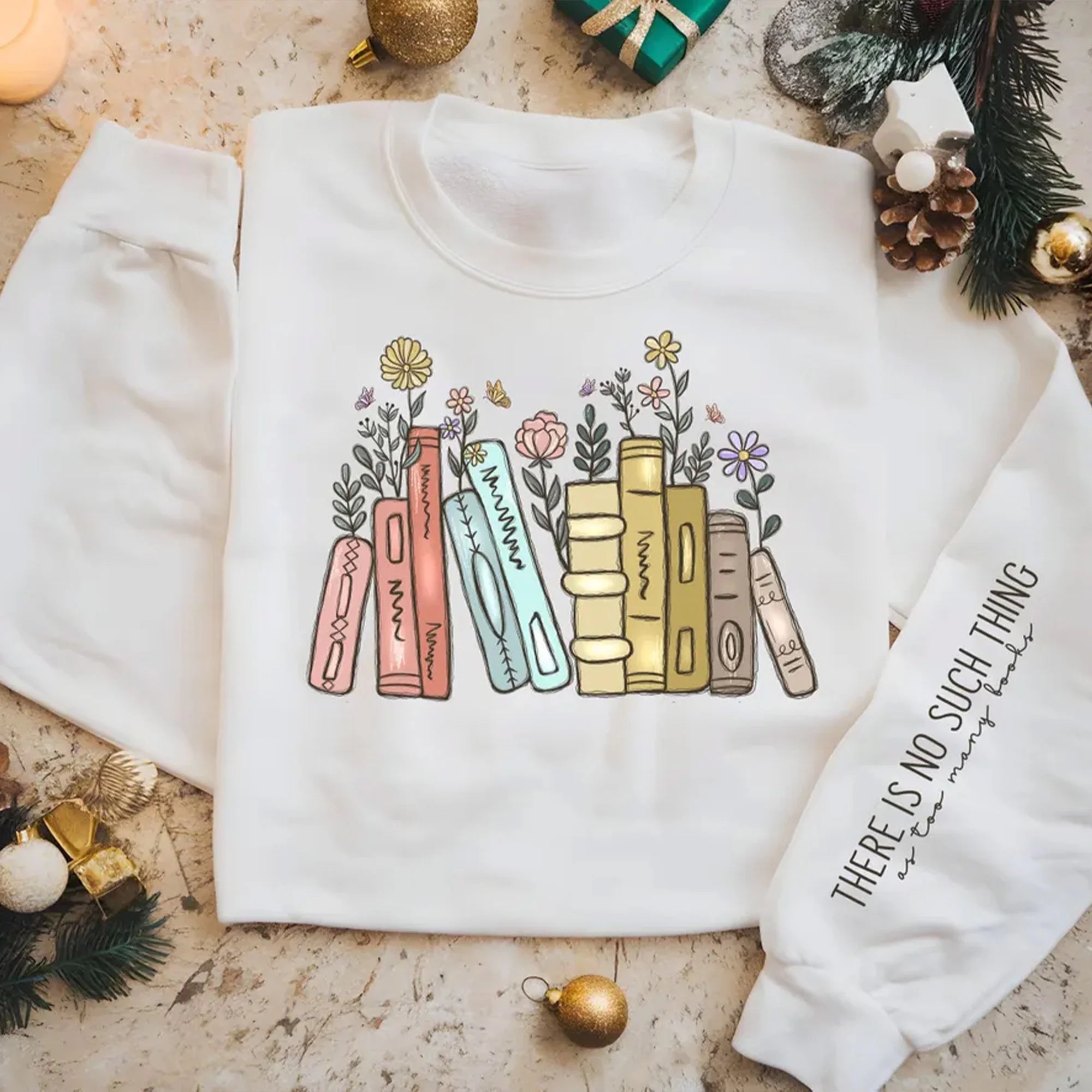 There Is No Such Thing As Too Many Books Sweatshirt, Book Lover Sweatshirt, Reading Sweatshirt, Bookish Hoodie, Gift for Book Lovers