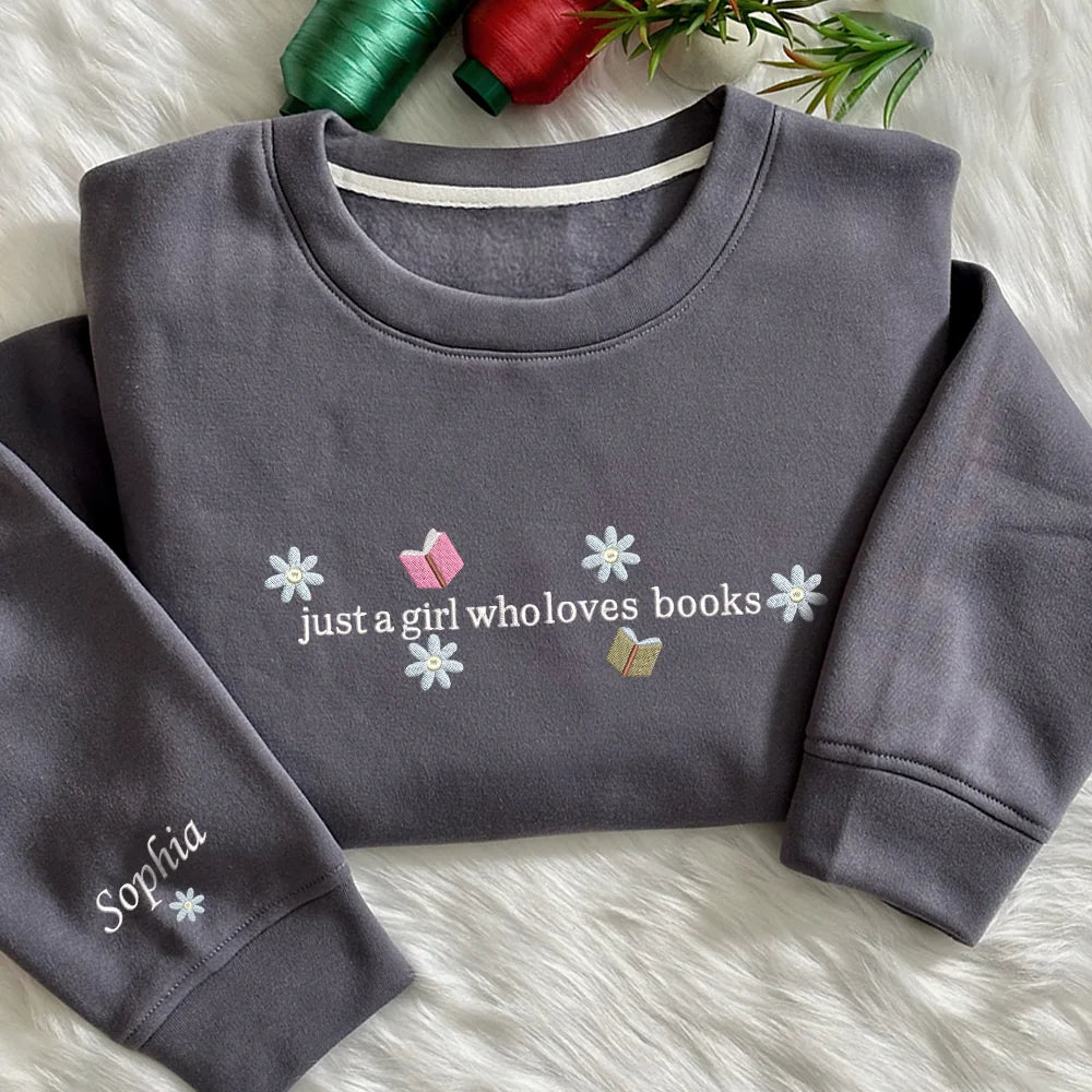 Just A Girl Who Loves Books Embroidered Sweatshirt Book Lover Gift Bookish Crewneck Bookworm Sweater Floral Book Sweatshirt Librarian Gift