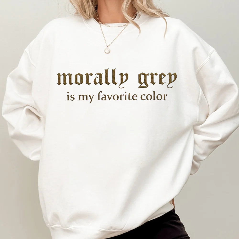 Morally Grey Is My Favorite Color Embroidered Crewneck, Spicy, Dark Romance, BookLover, Booktok, Gift for her, As seen on Tiktok, Book Trope Sweatshirt