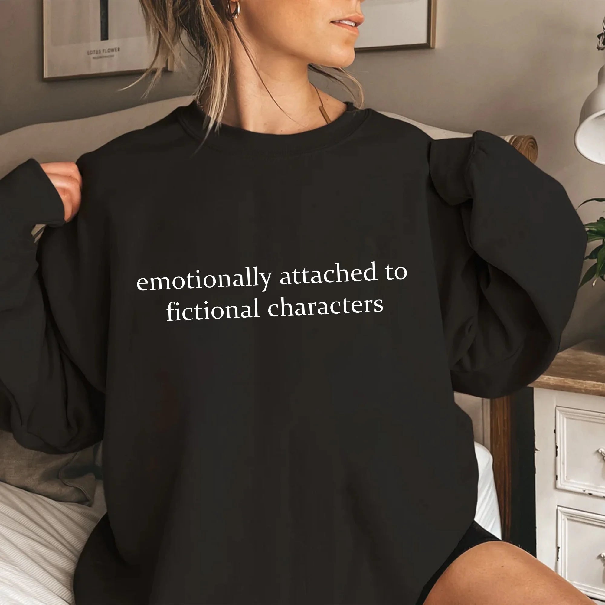 Emotionally Attached To Fictional Characters Crewneck, Bookworm, Gift for Book Lover, Custom Crewneck, Cottage Core sweatshirt