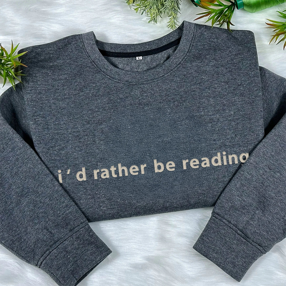 Embroidered Book Sweatshirt: I&#39;d Rather Be Reading, Book Lover Gift